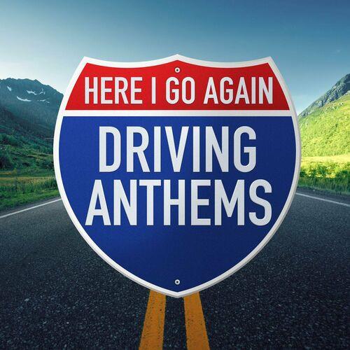 Here I Go Again Driving Anthems (2023)