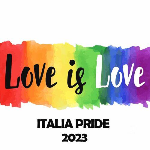 Love is Love - Italia Pride 2023 (2023)
