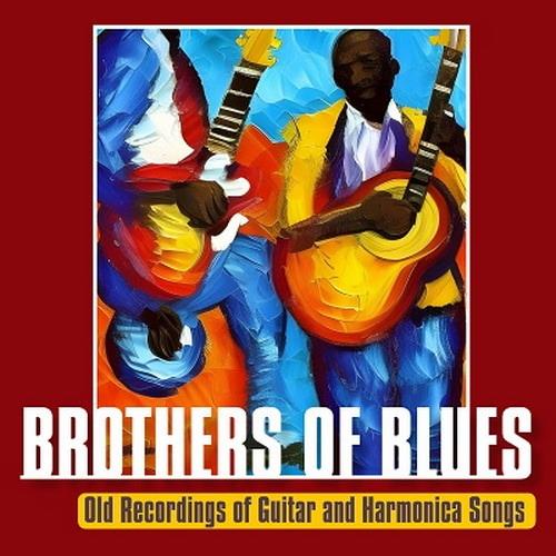 Brothers of Blues - Old Recordings of Guitar and Harmonica Songs (2023) FLAC