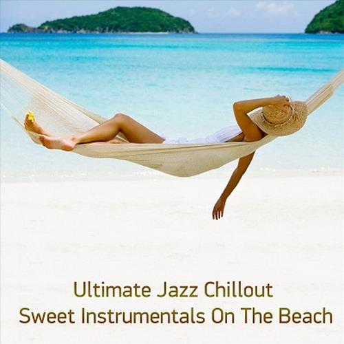 Ultimate Jazz Chillout Sweet Instrumentals on the Beach (2023) FLAC