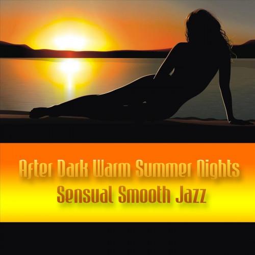 After Dark Warm Summer Nights Sensual Smooth Jazz (2023) FLAC