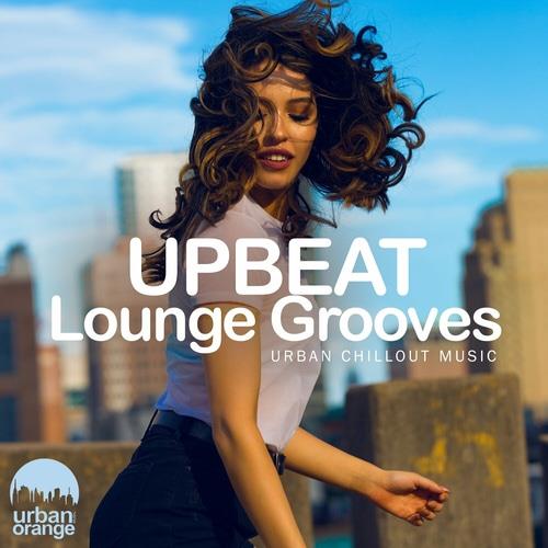 Upbeat Lounge Grooves Urban Chillout Music (2023)