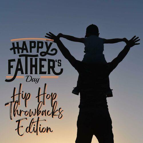 Happy Fathers Day - Hip Hop Throwback Edition (2023)