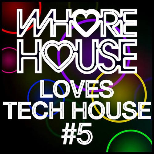 Whore House Loves Tech House 5 (2023)