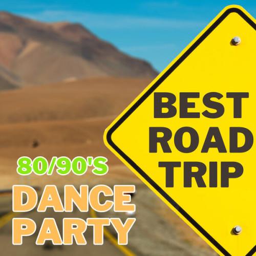 Best Road TRIP Dance Party 80-90S (2023)