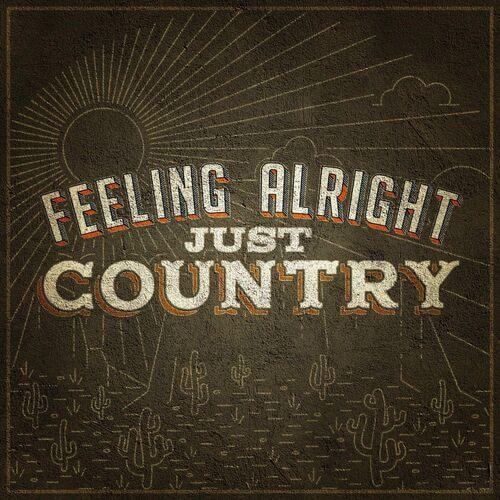 Feeling Alright Just Country (2023)