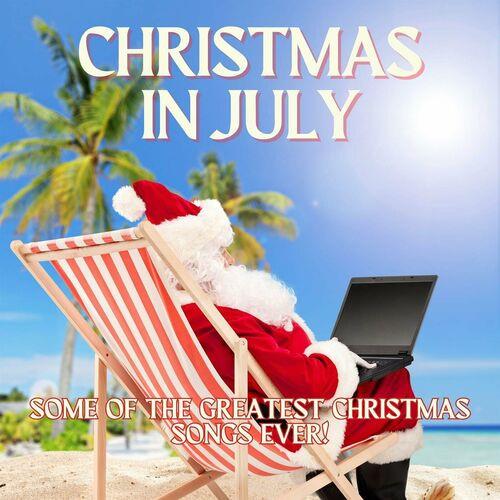 Christmas in July Some of the Greatest Christmas Songs Ever! (2023)