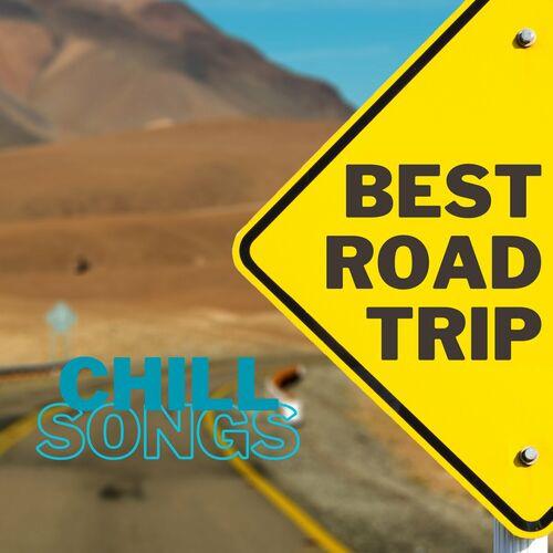 Best Road Trip Chill songs (2023)
