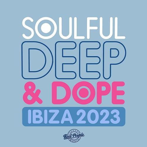 Soulful Deep and Dope Ibiza 2023 (2023)