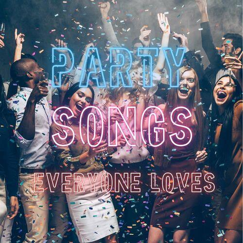 Party Songs Everyone Loves (2023)