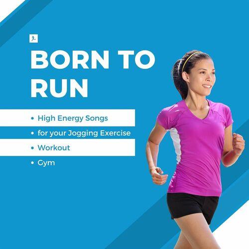 Born To Run - High Energy Songs for your Jogging Exercise - Workout Gym (20 ...