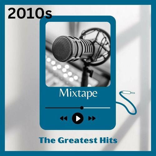 2010s Mixtape The Greatest Hits (2023)