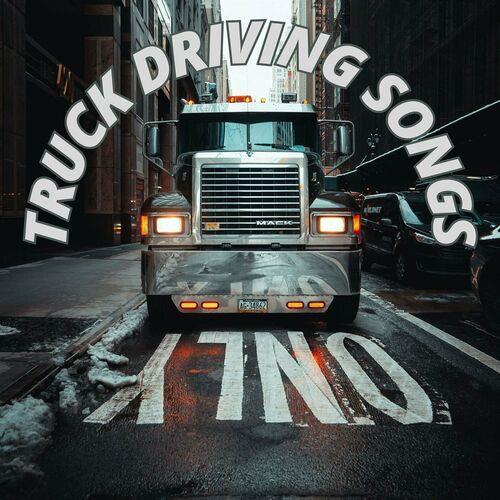 Truck Driving Songs Only (2023)