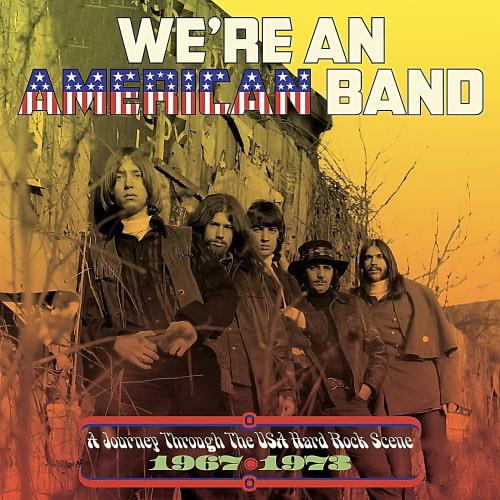 Were An American Band A Journey Through The USA Hard Rock Scene 1967-1973 ( ...