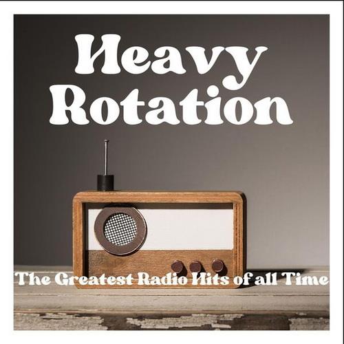 Heavy Rotation - The Greatest Radio Hits of All Time (2023)
