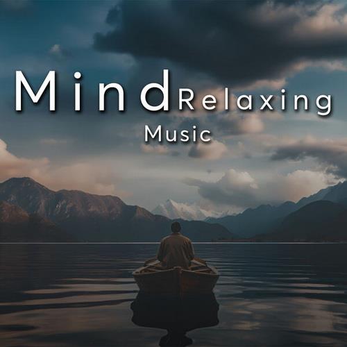 Mind Relaxing Music (Instrumental) (2023)