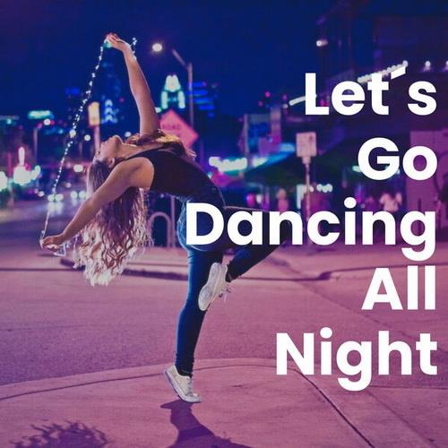 Lets Go Dancing All Night (2023) FLAC