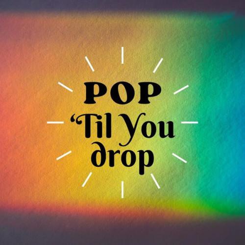 Pop Til You Drop (2023)