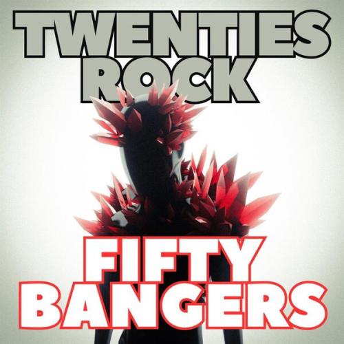 Twenties Rock Fifty Bangers (2023)