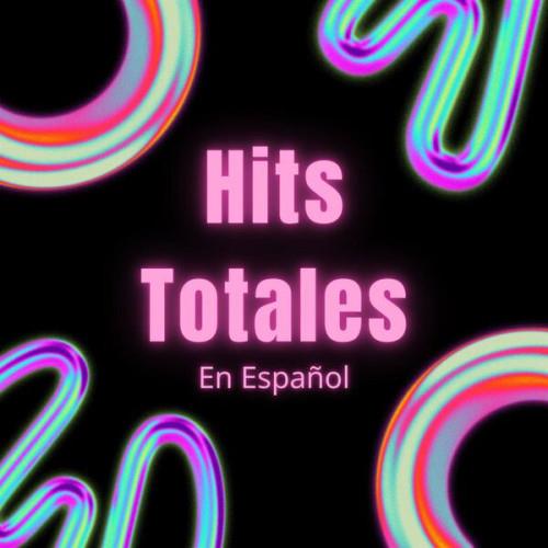 Hits Totales En Espanol (2023)