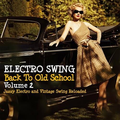Electro Swing Back to Old School Volume 2 (Jazzy Electro and Vintage Swing  ...