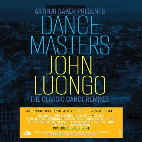 Arthur Baker Presents Dance Masters John Luongo (The Classic Dance Remixes) ...