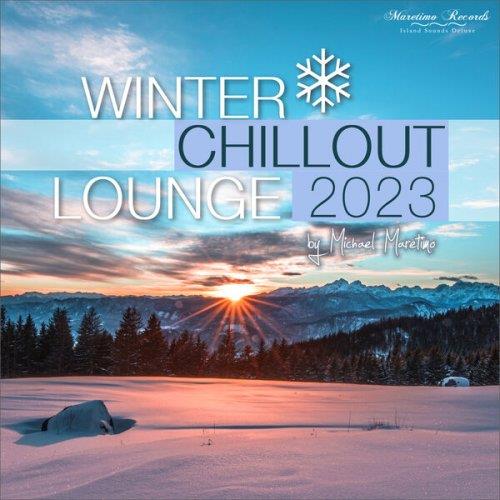 Winter Chillout Lounge 2023 - Smooth Lounge Sounds for the Cold Season (202 ...