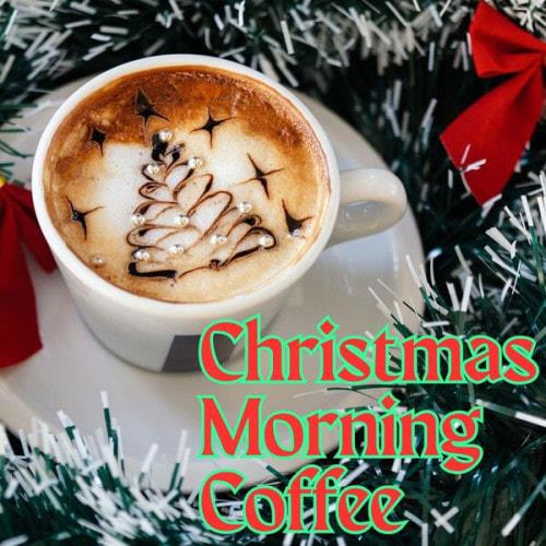 Christmas Morning Coffee (2023)