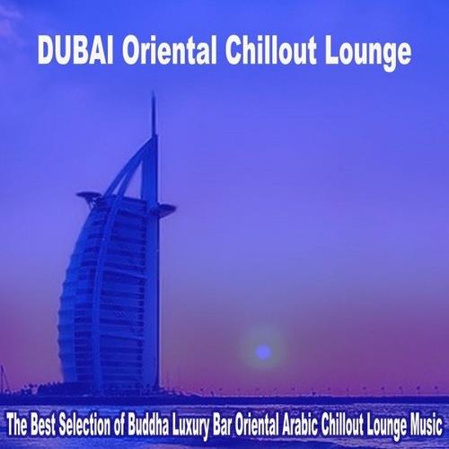 Dubai Oriental Chillout Lounge 2023 - The Best Selection of Buddha Luxury B ...