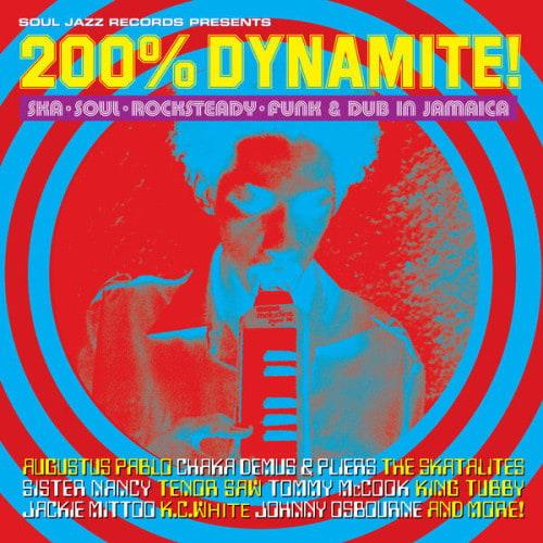 Soul Jazz Records Presents 200% DYNAMITE! Ska, Soul, Rocksteady, Funk and D ...