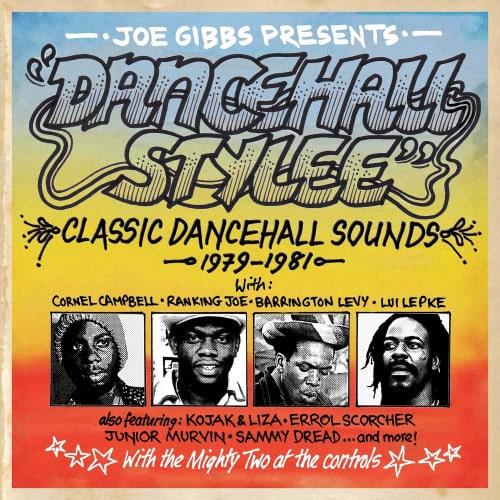 Joe Gibbs Presents Dancehall Stylee (Classic Dancehall Sounds 1979-1981) (2 ...