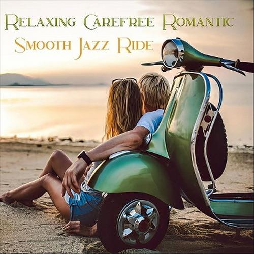 Relaxing Carefree Romantic Smooth Jazz Ride (2024) FLAC