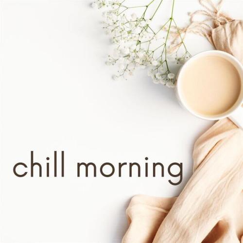 Chill Morning (2024)