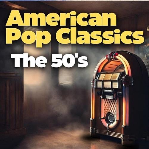 American Pop Classics the 50s (2024) FLAC