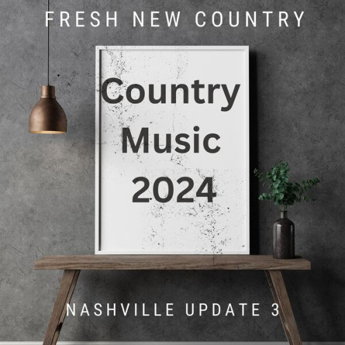 Fresh New Country Nashville Update 3 Country Music 2024 (2024)
