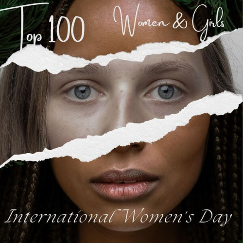 Top 100 - Women and Girls International Womens Day (2024)
