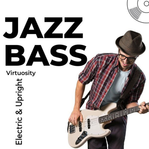 Jazz Bass Virtuosity Electric and Upright (2024)