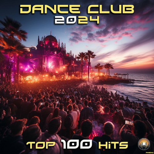 Dance Club 2024 Top 100 Hits (2024)