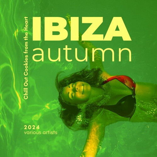 Ibiza Autumn 2024 (Chill Out Cookies from the Heart) (2024) FLAC